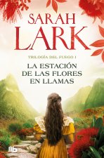 LA ESTACION DE LAS FLORES EN LLAMAS (TRILOGIA DEL FUEGO 1)
