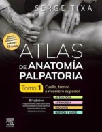 ATLAS ANATOMIA PALPATORIA TOMO 1 CUELLO TRONCO Y MIEMBRO 5ª
