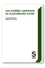 LAS MEDIDAS CAUTELARES EN LA JURISDICCION SOCIAL