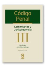 CODIGO PENAL COMENTARIOS Y JURISPRUDENCIA TOMO III: ARTS.