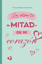 LA OTRA MITAD DE MI CORAZON