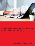 SISTEMAS DE ARCHIVO Y CLASIFICACION DE DOCUMENTOS. UF0347.
