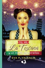 TU, YO, LA TOSCANA Y UN MILLON DE ESTRELLAS