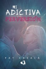 MI ADICTIVA PERVERSION
