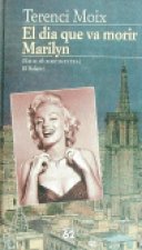 El dia que va morir Marilyn