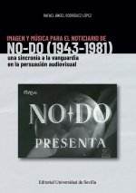 IMAGEN Y MUSICA PARA EL NOTICIARIO DE NO DO (1943-1981)