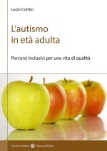 autismo in età adulta. Percorsi inclusivi per una vita di qualità