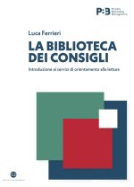 biblioteca dei consigli. Introduzione ai servizi di orientamento alla lettura