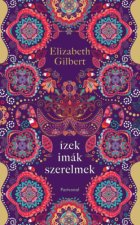 Ízek, imák, szerelmek
