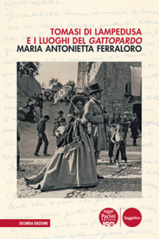 Tomasi di Lampedusa e i luoghi del Gattopardo (Maria Antonietta Ferraloro)()