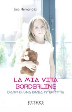 mia vita borderline. Diario di una bambina interrotta