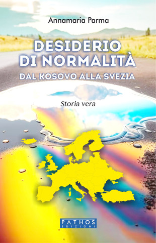 Desiderio di normalità. Dal Kosovo alla Svezia