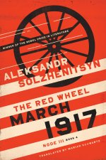 March 1917 – The Red Wheel, Node III, Book 4