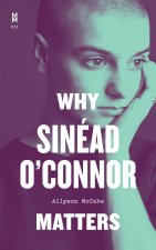 Why Sinéad O`Connor Matters