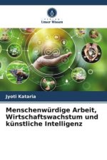 Menschenwürdige Arbeit, Wirtschaftswachstum und künstliche Intelligenz