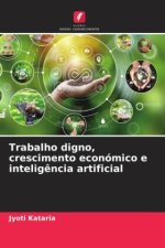 Trabalho digno, crescimento económico e inteligência artificial