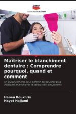 Maîtriser le blanchiment dentaire : Comprendre pourquoi, quand et comment