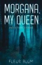 Morgana, My Queen