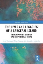 The Lives and Legacies of a Carceral Island