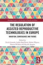 The Regulation of Assisted Reproductive Technologies in Europe