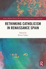 Rethinking Catholicism in Renaissance Spain