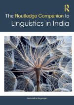 The Routledge Companion to Linguistics in India