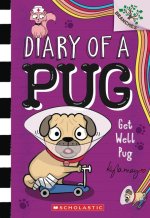 Get Well, Pug: A Branches Book (Diary of a Pug #12)