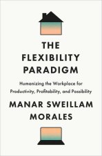 The Flexibility Paradigm
