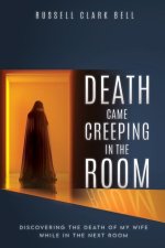 Death Came Creeping in the Room