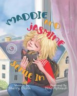 Maddie and Jasmine Settle In