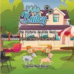 Vida de Bailey Una Historia de Vida Real