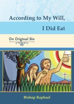 According to Your Will, I Did Eat