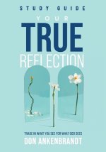 Your True Reflection Study Guide