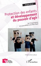 Protection des enfants et développement du pouvoir d?agir