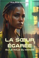La Soeur égarée ou le râle du monde