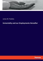 Immortality and our Employments Hereafter