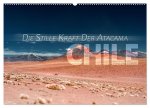Chile - Die stille Kraft der Atacama (Wandkalender 2025 DIN A2 quer), CALVENDO Monatskalender