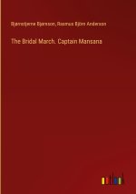 The Bridal March. Captain Mansana