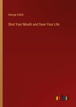 Shut Your Mouth and Save Your Life