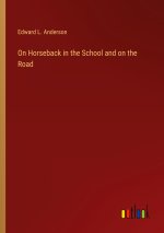 On Horseback in the School and on the Road