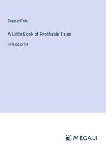 A Little Book of Profitable Tales
