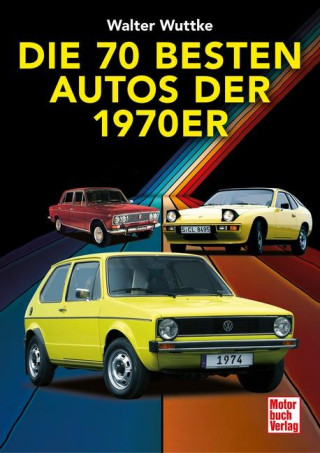 Die 70 besten Autos der 1970er