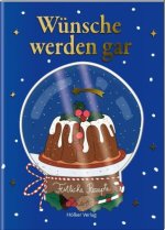 Wünsche werden gar