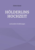 Hölderlins Hochzeit