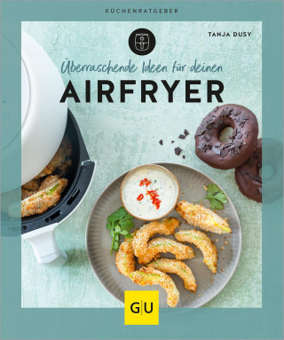Überraschende Ideen für deinen Airfryer ()