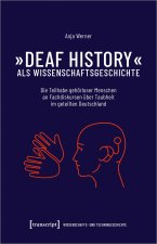 'Deaf History' als Wissenschaftsgeschichte
