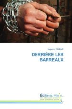 DERRI?RE LES BARREAUX