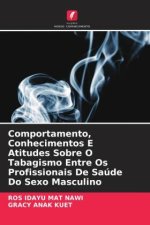 Comportamento, Conhecimentos E Atitudes Sobre O Tabagismo Entre Os Profissionais De Saúde Do Sexo Masculino