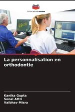 La personnalisation en orthodontie