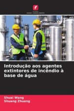 Introduç?o aos agentes extintores de inc?ndio ? base de água